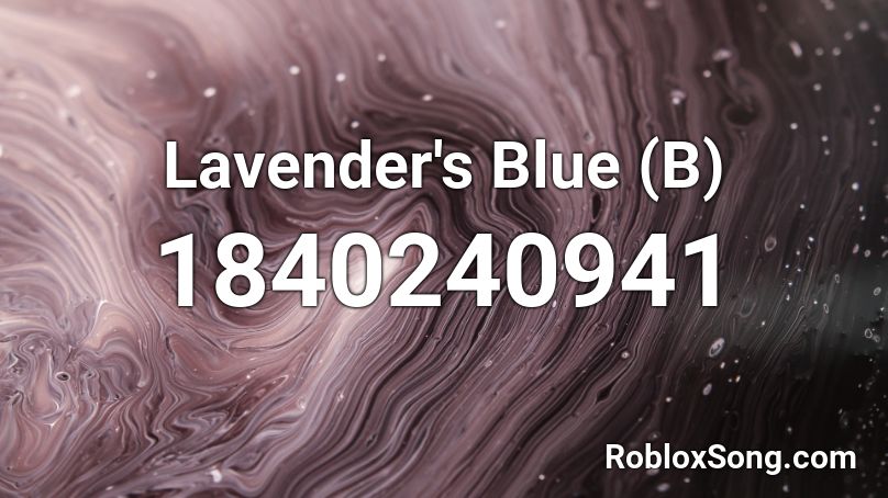 Lavender's Blue (B) Roblox ID