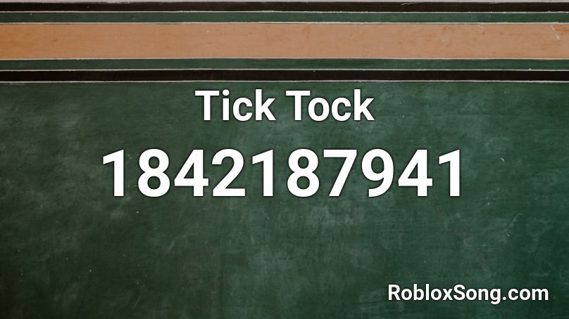 Tick Tock Roblox ID