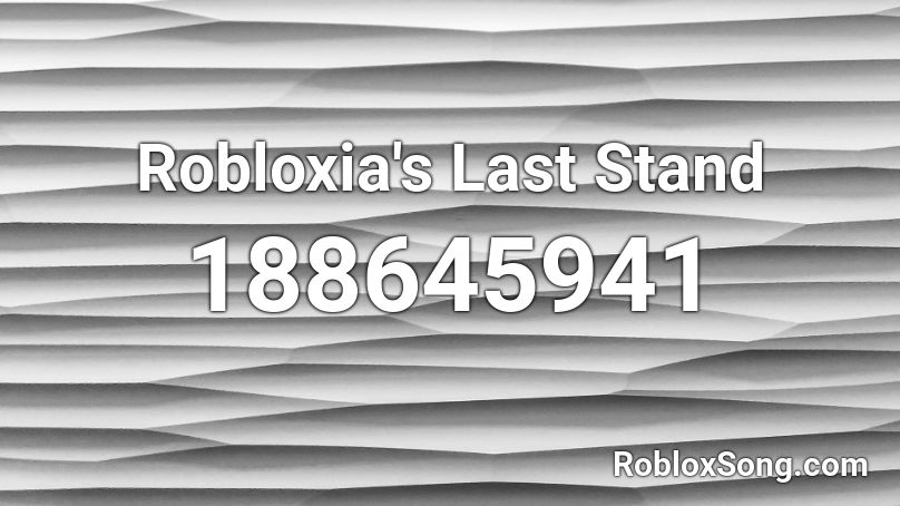 Robloxia's Last Stand Roblox ID