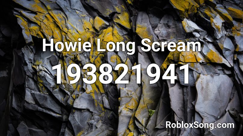 Howie Long Scream Roblox ID