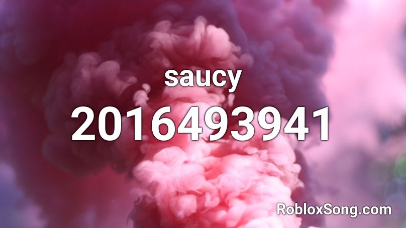 saucy Roblox ID