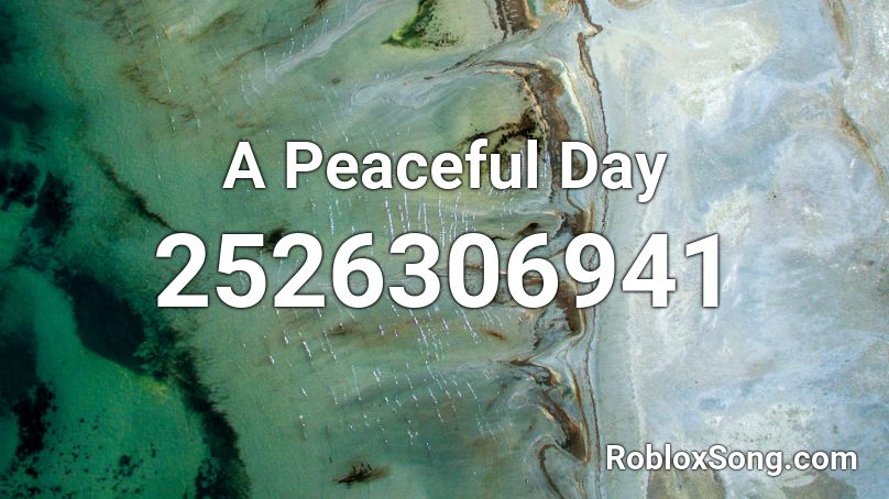 A Peaceful Day Roblox ID