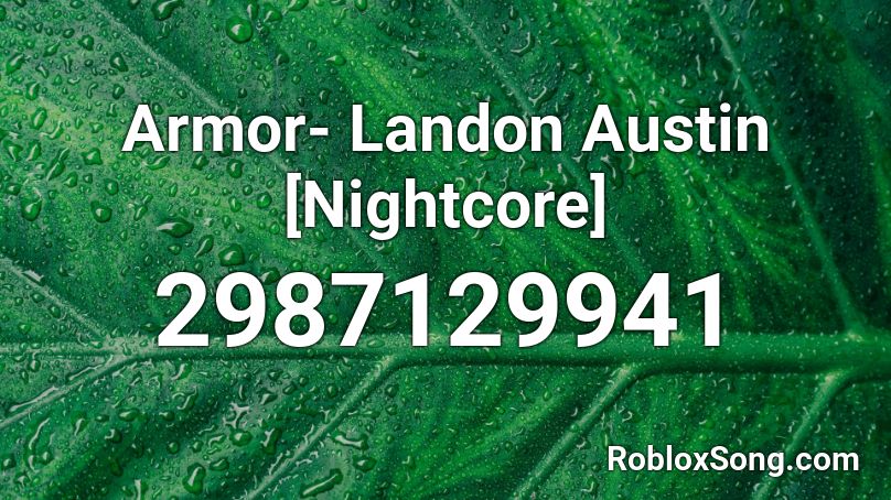 Armor- Landon Austin [Nightcore] Roblox ID