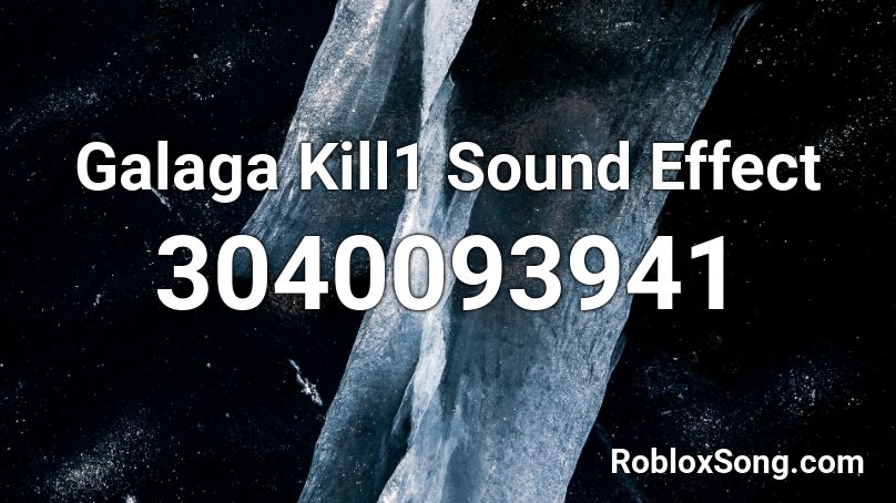 Galaga Kill1 Sound Effect Roblox ID