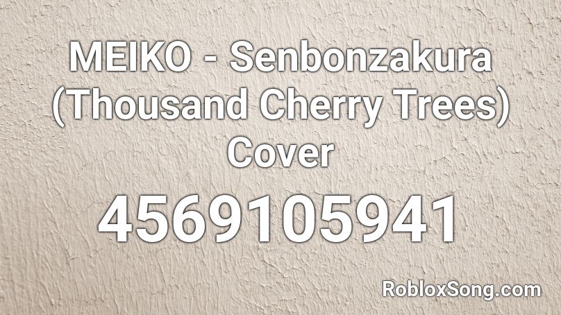 MEIKO - Senbonzakura (Thousand Cherry Trees) Cover Roblox ID