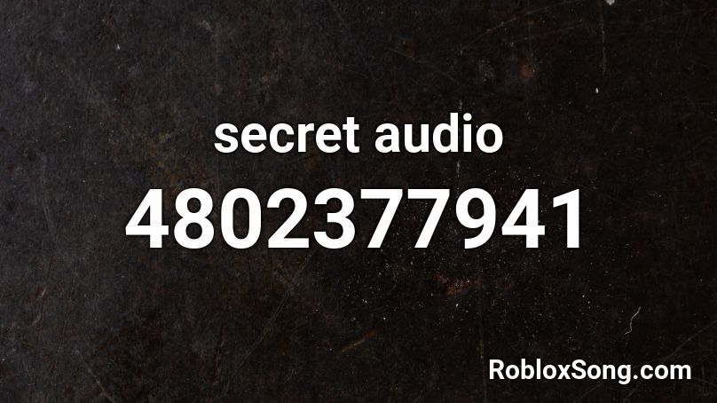 secret audio Roblox ID