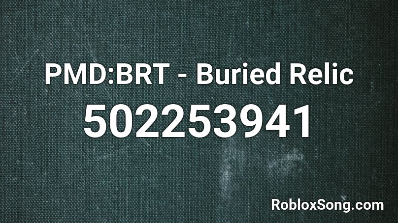 PMD:BRT - Buried Relic Roblox ID