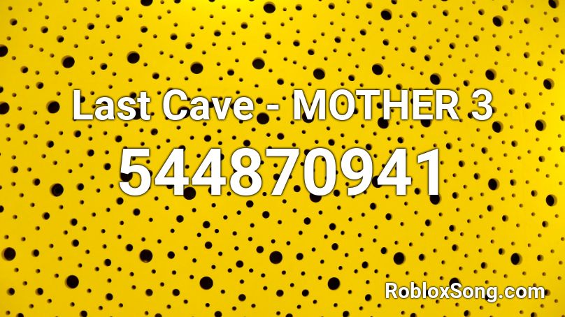 Last Cave - MOTHER 3 Roblox ID