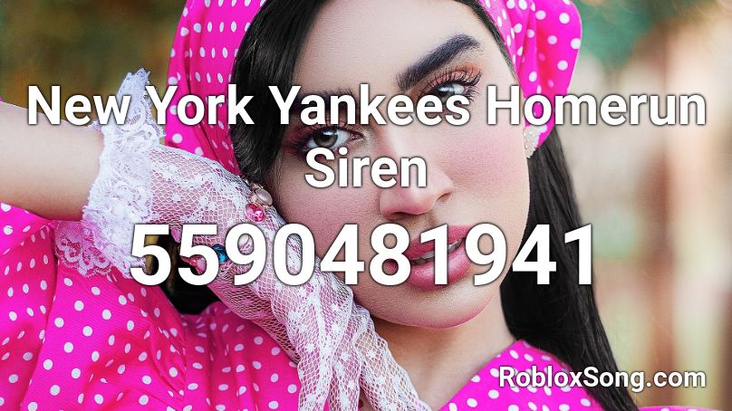 New York Yankees Homerun Siren Roblox ID