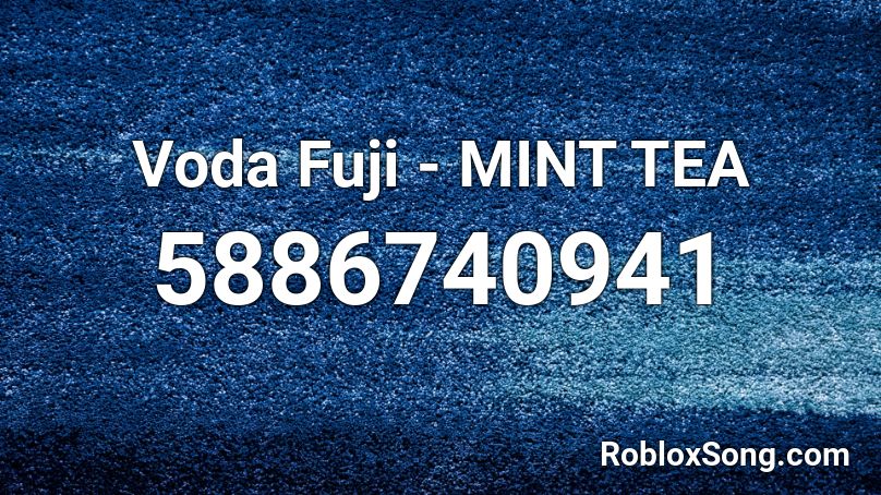 Voda Fuji - MINT TEA  Roblox ID