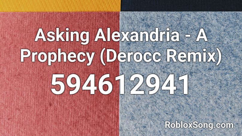 Asking Alexandria - A Prophecy (Derocc Remix) Roblox ID