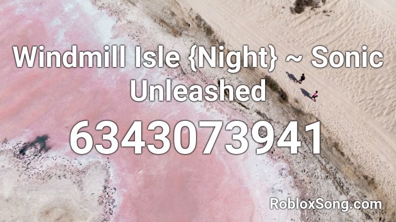 Windmill Isle {Night} ~ Sonic Unleashed Roblox ID