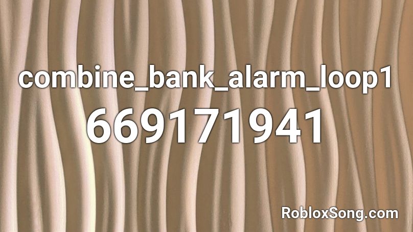 combine_bank_alarm_loop1 Roblox ID