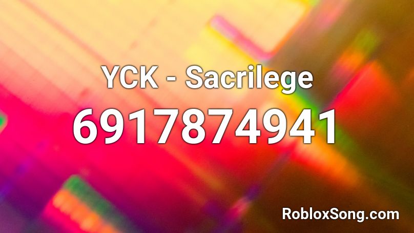 YCK - Sacrilege Roblox ID