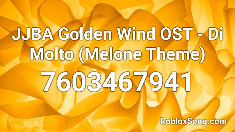 JJBA Golden Wind OST - Di Molto (Melone Theme) Roblox ID