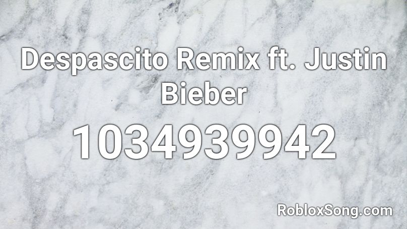 Despascito Remix ft. Justin Bieber Roblox ID