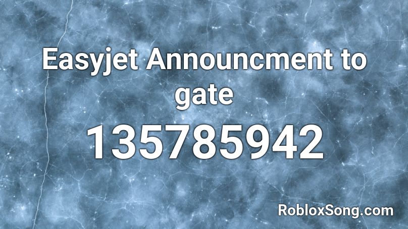 Easyjet Announcment to gate Roblox ID
