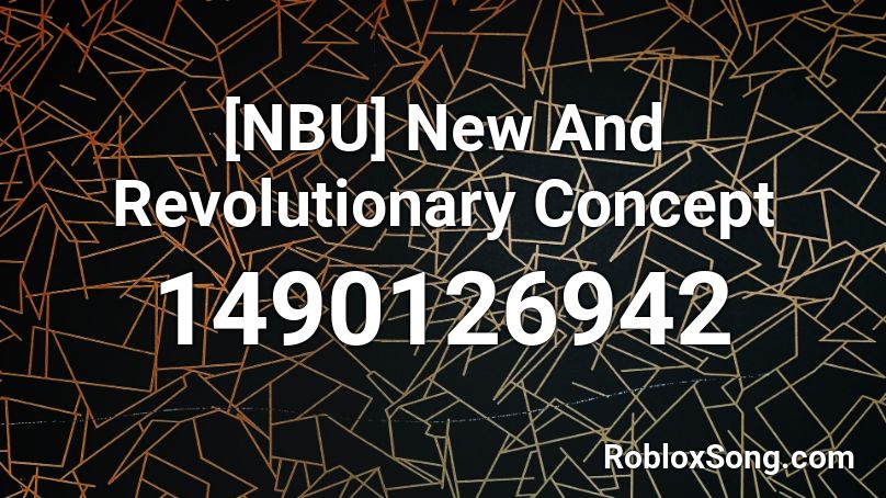 [NBU] New And Revolutionary Concept Roblox ID