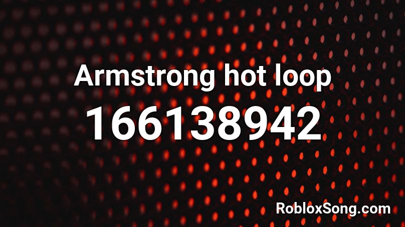 Armstrong hot loop Roblox ID
