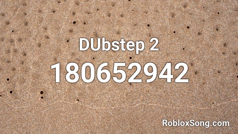 DUbstep 2 Roblox ID