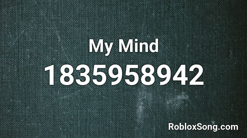 My Mind Roblox ID