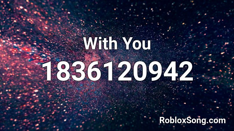 With You Roblox ID