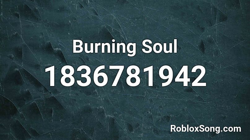 Burning Soul Roblox ID