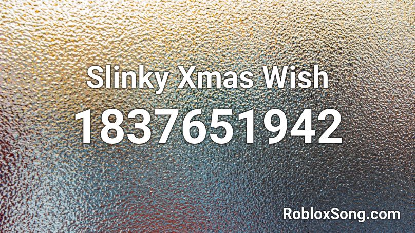 Slinky Xmas Wish Roblox ID