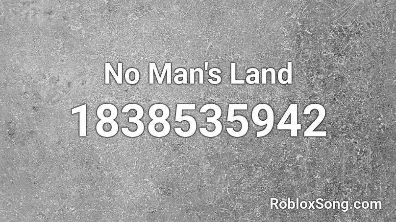 No Man's Land Roblox ID