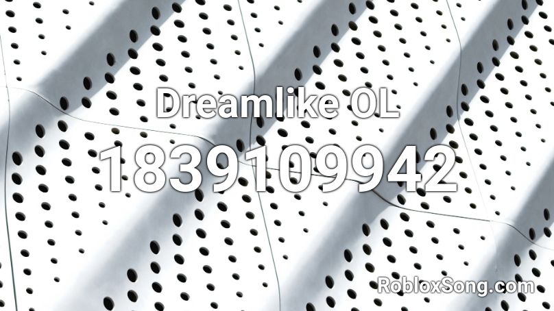 Dreamlike OL Roblox ID