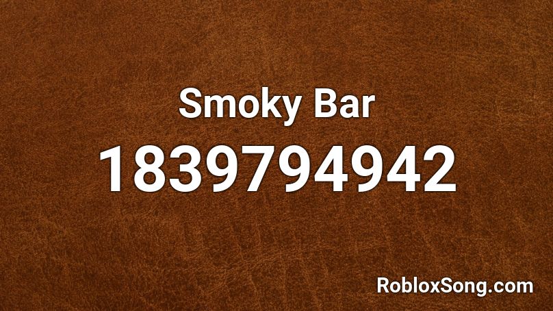 Smoky Bar Roblox ID