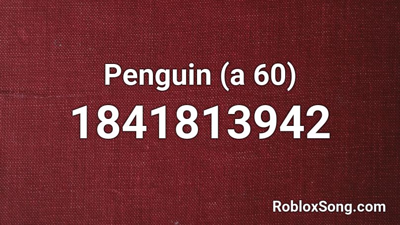 Penguin (a 60) Roblox ID