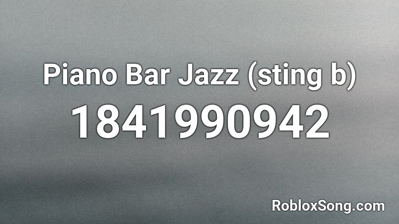 Piano Bar Jazz (sting b) Roblox ID