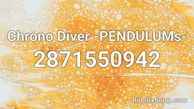 Chrono Diver -PENDULUMs- Roblox ID