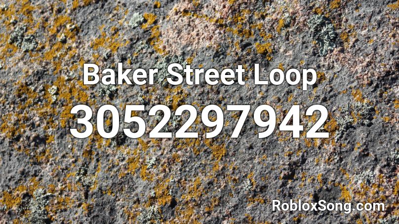 Baker Street Loop Roblox ID