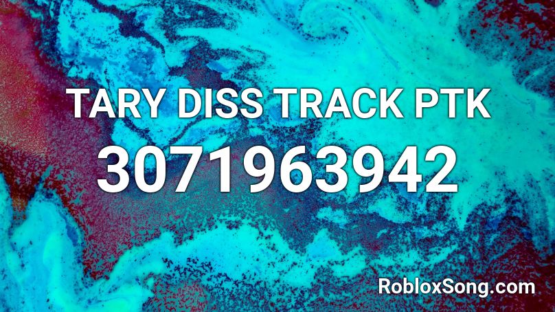 Tary Diss Track Ptk Roblox Id Roblox Music Codes - banana diss track roblox id