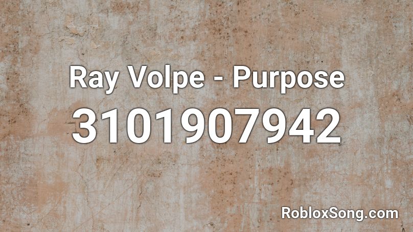 Ray Volpe - Purpose Roblox ID