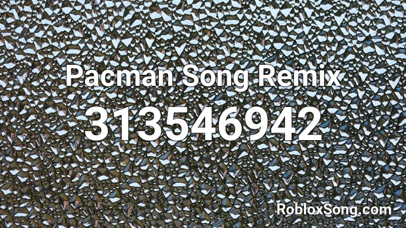 Pacman Song Remix Roblox Id Roblox Music Codes - pac man roblox id
