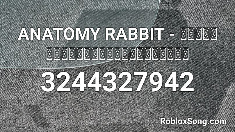 Anatomy Rabbit สภาวะเด ยวดายบนดาวอ งคาร Roblox Id Roblox Music Codes - roblox bypass ids 2021 ribbit