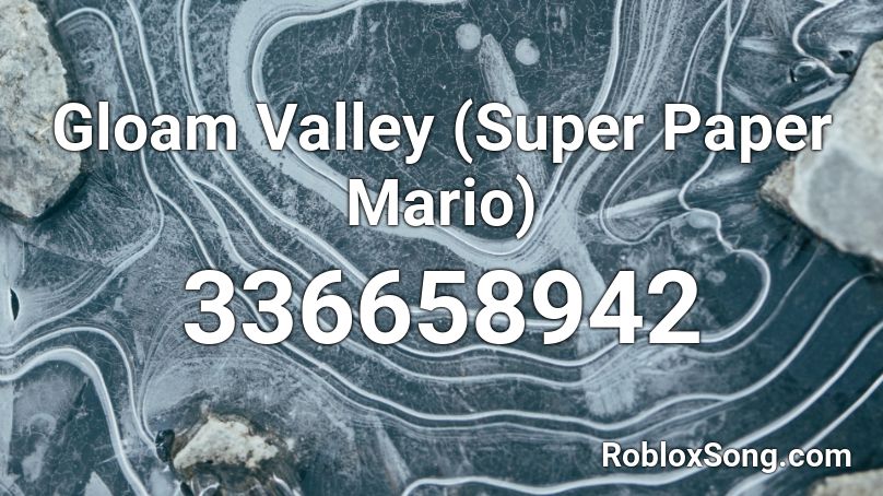 Gloam Valley (Super Paper Mario) Roblox ID