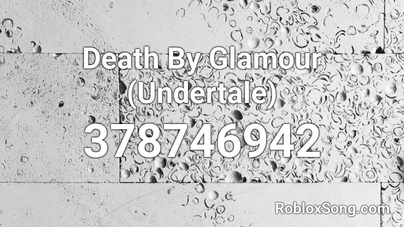 Death By Glamour (Undertale) Roblox ID