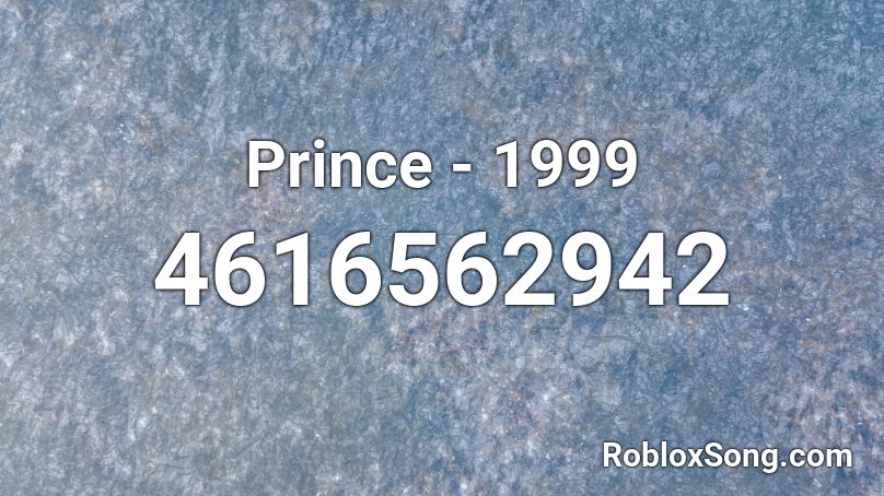 Prince 1999 Roblox Id Roblox Music Codes - roblox 1999