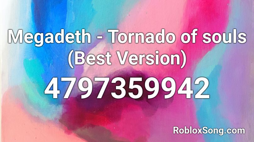 Megadeth - Tornado of souls (Best Version) Roblox ID