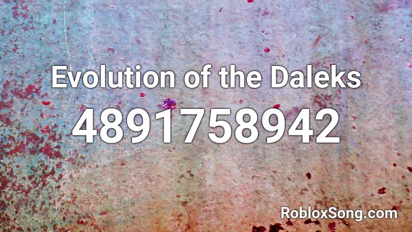 Evolution of the Daleks Roblox ID