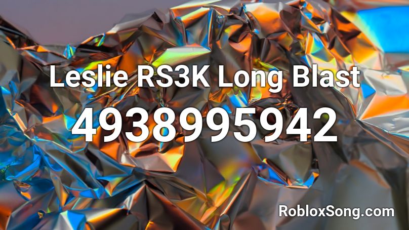 Leslie RS3K Long Blast Roblox ID