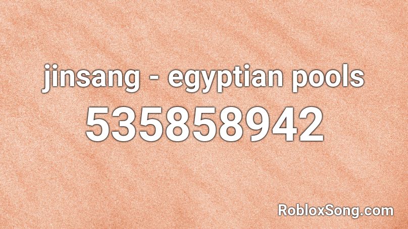 jinsang - egyptian pools Roblox ID