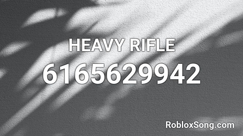 HEAVY RIFLE Roblox ID