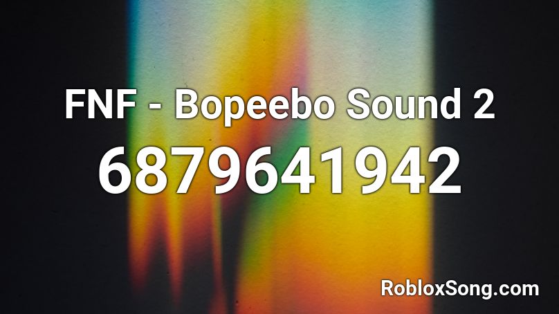 FNF - Bopeebo Sound 2 Roblox ID