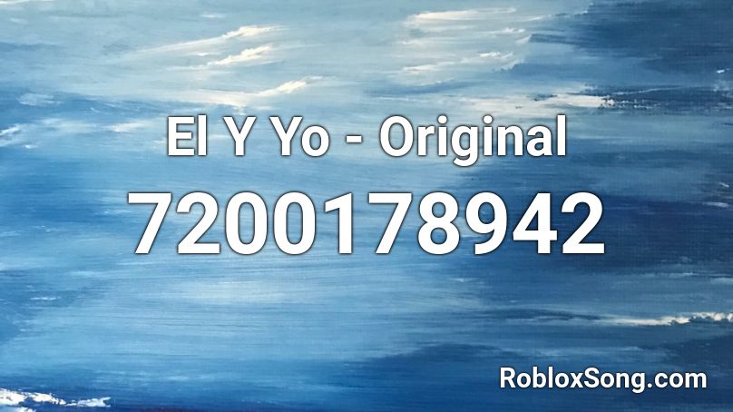 El Y Yo - Original Roblox ID