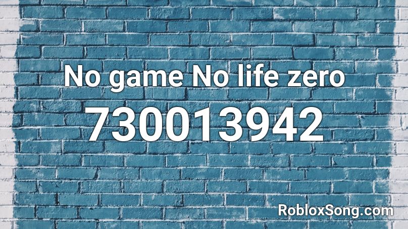No game No life zero Roblox ID